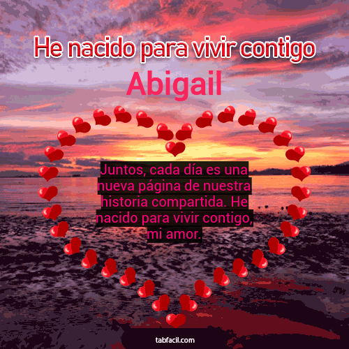 He nacido para vivir contigo Abigail