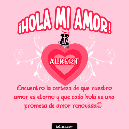 ¡Hola Mi Amor! Albert