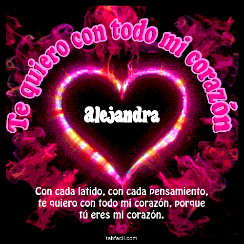 Te quiero con todo mi corazón Alejandra