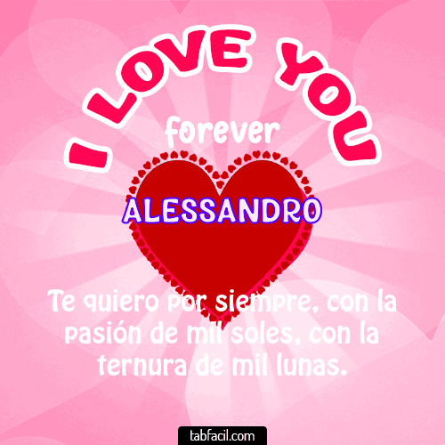 I Love You Forever Alessandro