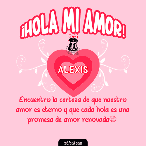 ¡Hola Mi Amor! Alexis