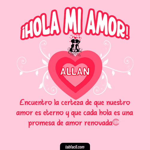 ¡Hola Mi Amor! Allan