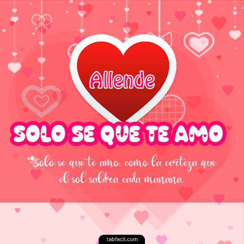 Sólo sé, que Te Amo!!! Allende