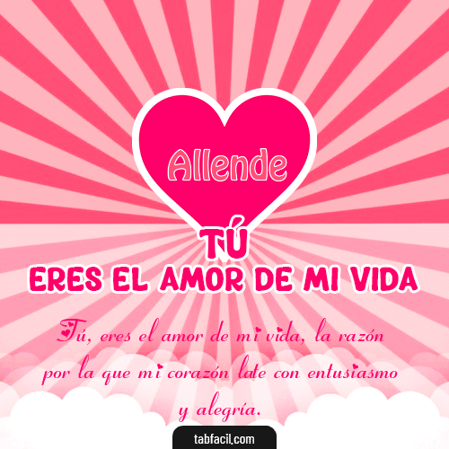 Tú eres el amor de mi vida!! Allende