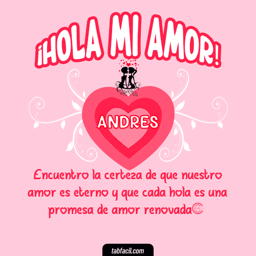 ¡Hola Mi Amor! Andres