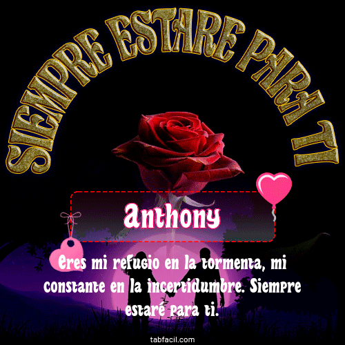 Siempre estaré para tí Anthony