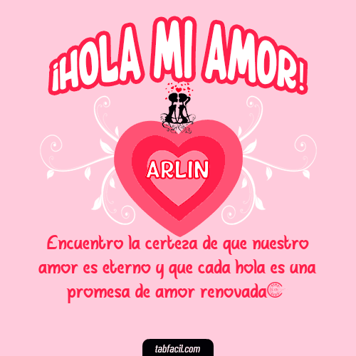 ¡Hola Mi Amor! Arlin