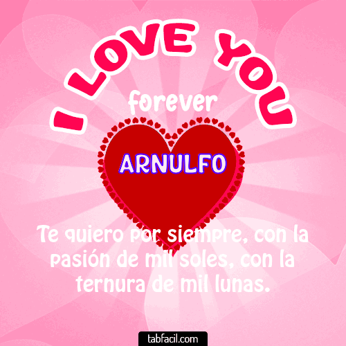 I Love You Forever Arnulfo