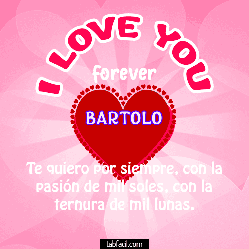 I Love You Forever Bartolo