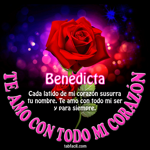 Te amo con todo mi corazón Benedicta
