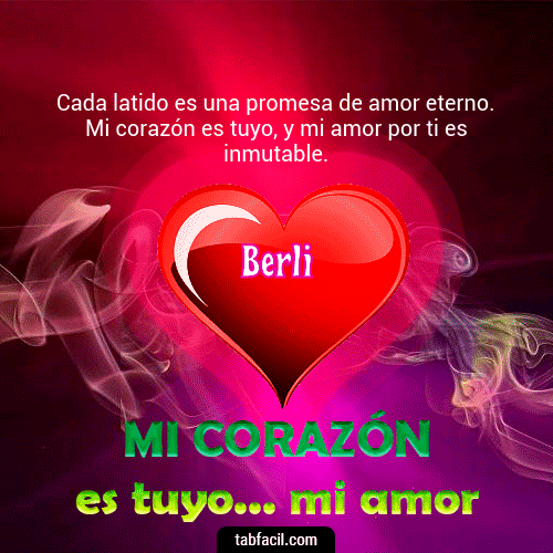 Mi Corazón es tuyo ... mi amor Berli
