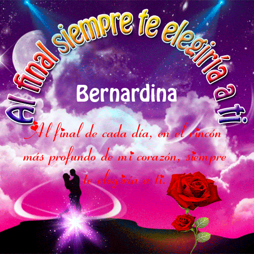 Al final siempre te elegiría a ti Bernardina