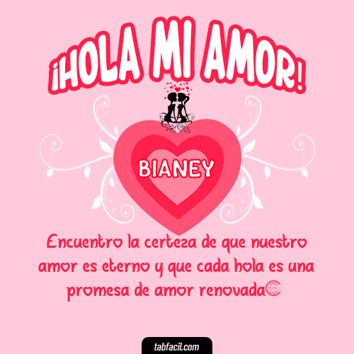 ¡Hola Mi Amor! Bianey