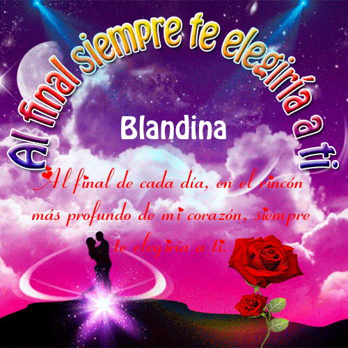 Al final siempre te elegiría a ti Blandina
