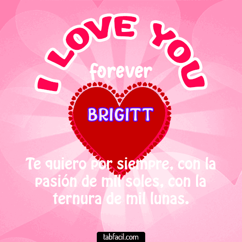I Love You Forever Brigitt