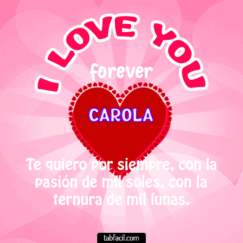 I Love You Forever Carola