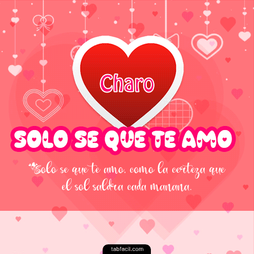 Sólo sé, que Te Amo!!! Charo