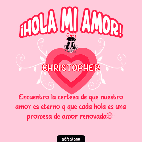 ¡Hola Mi Amor! Christopher