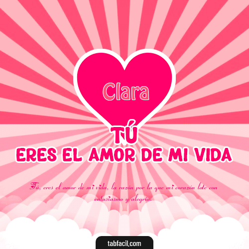 Tú eres el amor de mi vida!! Clara