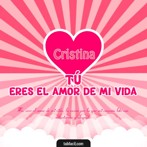 Tú eres el amor de mi vida!! Cristina