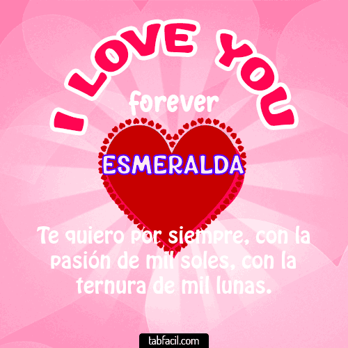 I Love You Forever Esmeralda