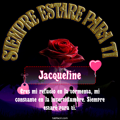 Siempre estaré para tí Jacqueline