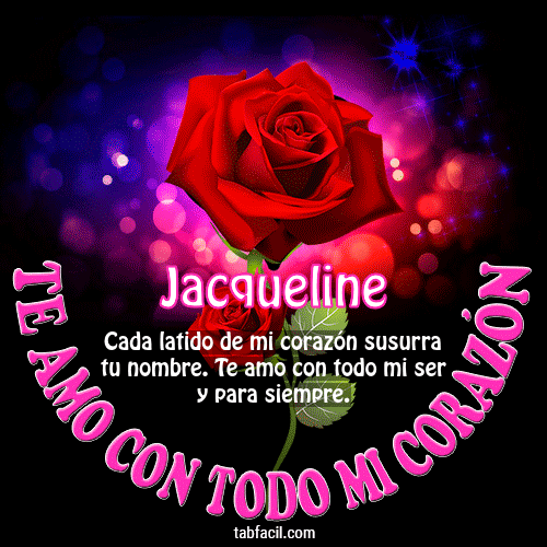Te amo con todo mi corazón Jacqueline