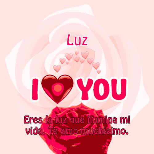i love you so much Luz