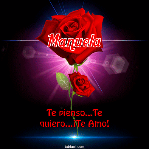 Te pienso...Te quiero...¡Te Amo! Manuela