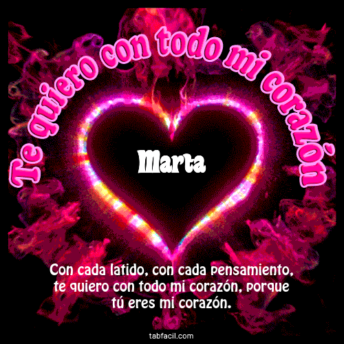 Te quiero con todo mi corazón Marta
