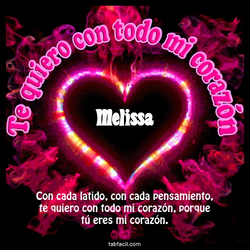Te quiero con todo mi corazón Melissa