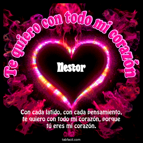 Te quiero con todo mi corazón Nestor