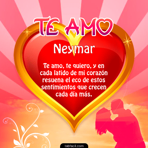Te Amo...Te Quiero...Con todo mi Corazón Neymar