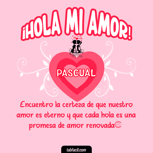 ¡Hola Mi Amor! Pascual