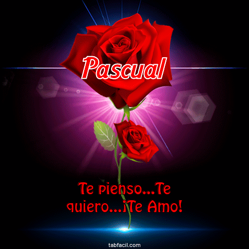 Te pienso...Te quiero...¡Te Amo! Pascual
