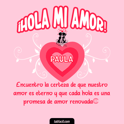 ¡Hola Mi Amor! Paula