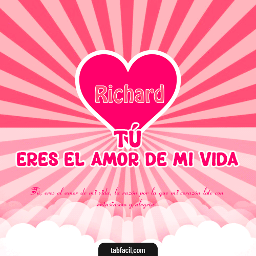 Tú eres el amor de mi vida!! Richard