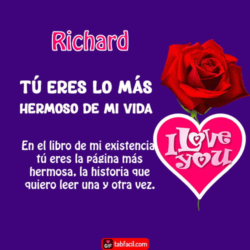 ¡Tu eres los más hermoso de mi vida! Richard