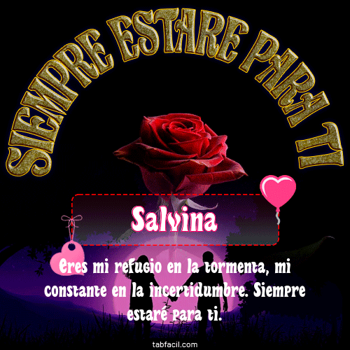 Siempre estaré para tí Salvina