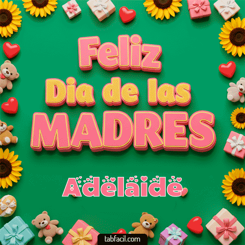Feliz Día de la Madres Adelaide