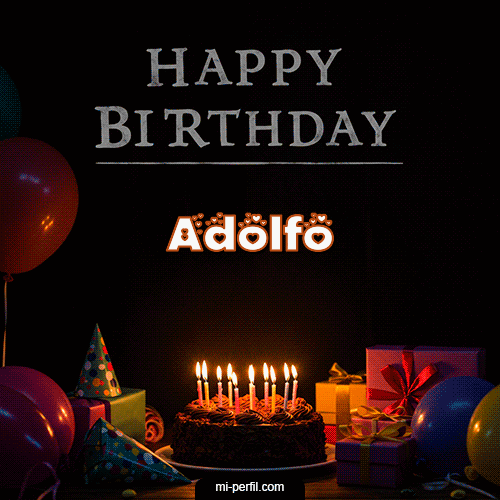 Happy BirthDay Feliz Cumpleaños Adolfo