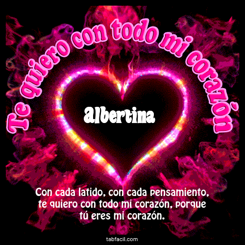 Te quiero con todo mi corazón Albertina 
