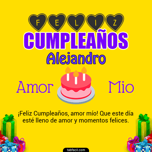 Feliz Cumpleaños Amor Mio Alejandro