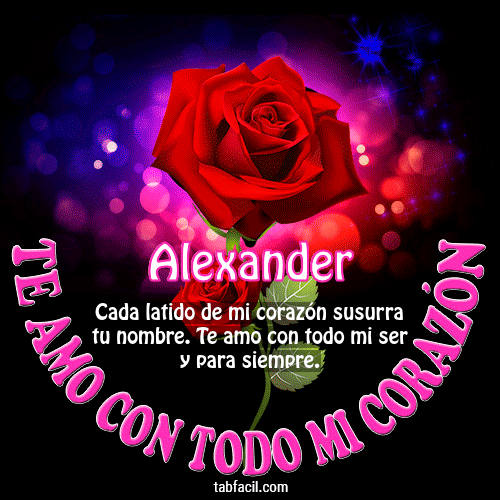 Te amo con todo mi corazón Alexander