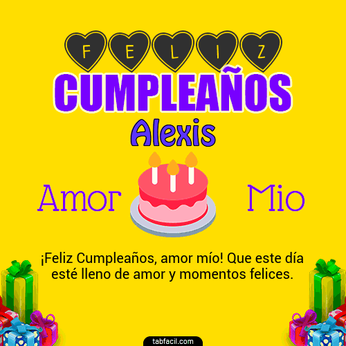 Feliz Cumpleaños Amor Mio Alexis