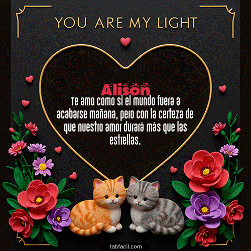 Tú eres mi luz Feliz Dia Amor Alison