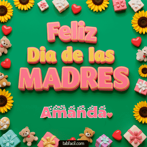 Feliz Día de la Madres Amanda