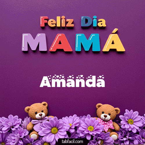 feliz Dia Mamá Amanda