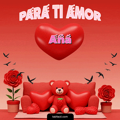 Para tí amor Feliz Dia Amor Ana