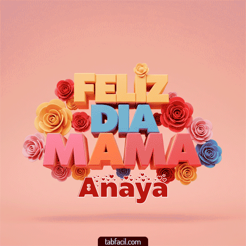 Feliz Día Mamá Anaya